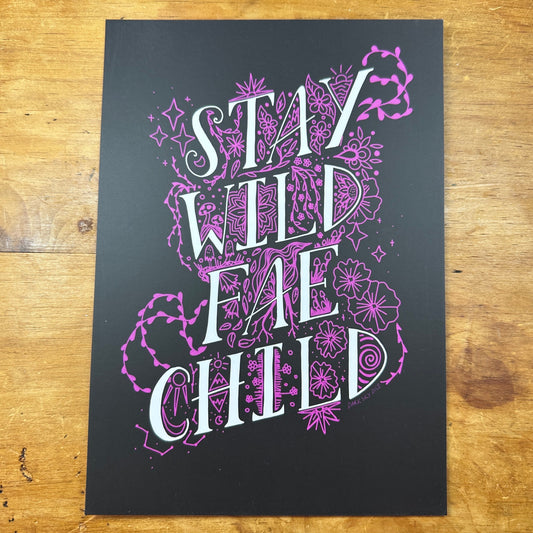 Stay Wild Fae Child A5 Art Print